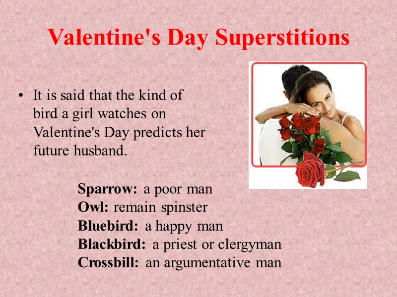 Valentine's Day Superstitions It is said that the kind of bird a girl watches Valentine's Day Superstitions It is said that the kind of bird a girl watches